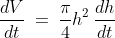 \frac{dV}{dt}\:=\:\frac{\pi}{4}h^2\,\frac{dh}{dt}